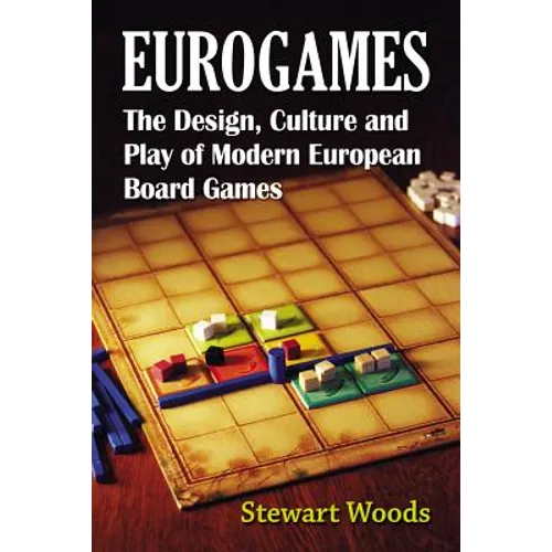 Eurogames: The Design, Culture and Play of Modern European Board Games - Paperback