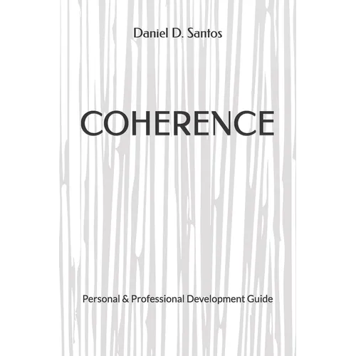 Coherence: A Practical Guide For Self-Development - Paperback