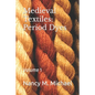 Medieval Textiles - Period Dyes: Volume 1 - Paperback