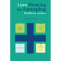 Lean Thinking for Emerging Healthcare Leaders: How to Develop Yourself and Implement Process Improvements - Paperback