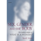 Sex, Gender, and the Body: The Student Edition of What Is a Woman? - Paperback