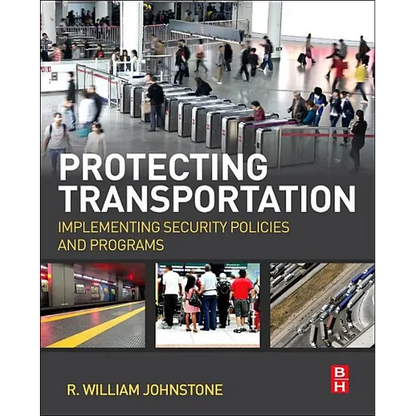 Protecting Transportation: Implementing Security Policies and Programs - Paperback