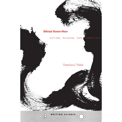 Ethical Know-How: Action, Wisdom, and Cognition - Paperback