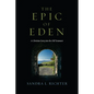 The Epic of Eden: A Christian Entry into the Old Testament - Paperback