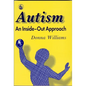 Autism: An Inside-Out Approach: An Innovative Look at the Mechanics ' of Autism ' and Its Developmental Cousins ' - Paperback