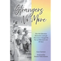 Strangers No More: How the Edmonton Mennonite Centre for Newcomers Changed the Face of Alberta for over 40 Years - Paperback