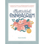 Illustrated Enneagram: A Creative Guide to Understanding Yourself, Finding Joy & Being Awesomely Authentic - Hardcover