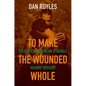 To Make the Wounded Whole: The African American Struggle Against Hiv/AIDS - Paperback