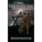 The Thirteenth Tribe: The Khazar Empire and its Heritage - Hardcover