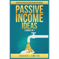 Passive Income Ideas: 2 Books in 1: Make Money Online with Social Media Marketing, Retail Arbitrage, Dropshipping, E-Commerce, Blogging, Affiliate Mar - Paperback