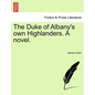 The Duke of Albany's Own Highlanders. a Novel. - Paperback