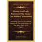History And Early Reports Of The Master Car-Builders' Association: Including The First Six Annual Reports Of The Association For The Years 1867-1872 ( - Paperback
