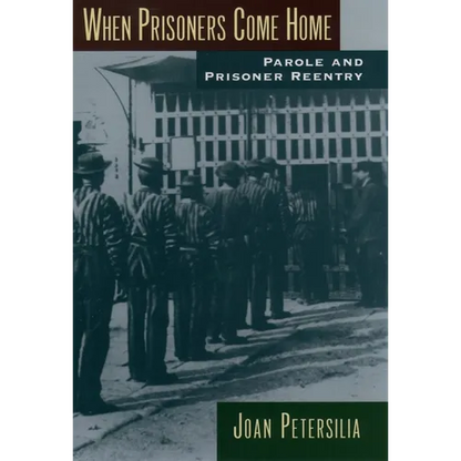 When Prisoners Come Home: Parole and Prisoner Reentry - Paperback