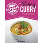 The Skinny Express Curry Recipe Book: Quick & Easy Authentic Low Fat Indian Dishes Under 300, 400 & 500 Calories - Paperback