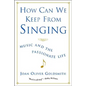 How Can We Keep from Singing: Music and the Passionate Life (Revised) - Paperback