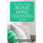 The Super Simple 30-Day Home Cleaning Plan: Making Time to Beat the Grime - Paperback