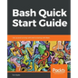 Bash Quick Start Guide - Paperback
