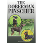 The Doberman Pinscher: A Complete and Comprehensive Owners Guide To: Buying, Owning, Health, Grooming, Training, Obedience, Understanding and - Paperback
