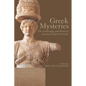 Greek Mysteries: The Archaeology of Ancient Greek Secret Cults - Paperback