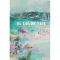 The Color Teil: Life, Work, and Inspiration - Hardcover