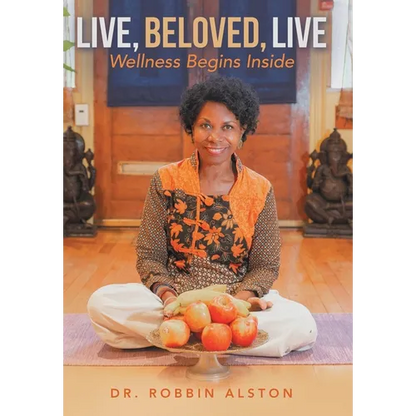 Live, Beloved, Live: Wellness Begins Inside - Hardcover