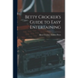 Betty Crocker's Guide to Easy Entertaining - Paperback