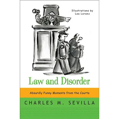 Law and Disorder: Absurdly Funny Moments from the Courts - Paperback