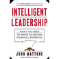 Intelligent Leadership: What You Need to Know to Unlock Your Full Potential - Paperback