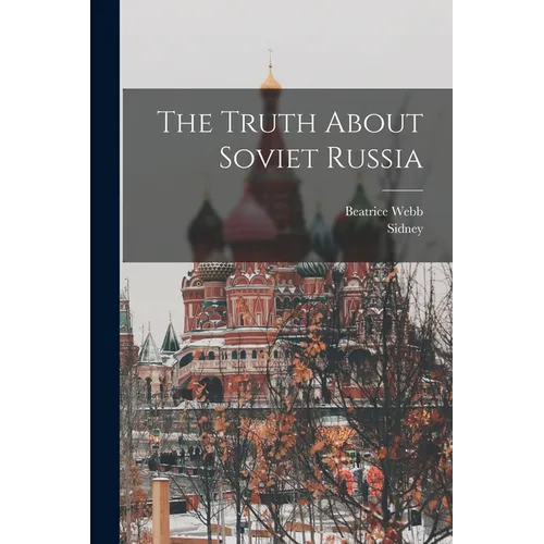 The Truth About Soviet Russia - Paperback