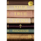 Your True Story: The 50-Day Essential Guide to Your New Life With Jesus - Paperback