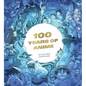 100 Years of Anime - Hardcover
