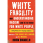 White Fragility: Why Understanding Racism Can Be So Hard for White People (Adapted for Young Adults) - Hardcover