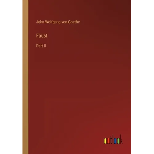 Faust: Part II - Paperback