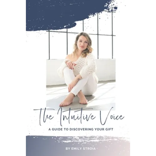 The Intuitive Voice: A Guide to Knowing Your Gift - Paperback