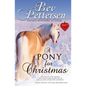 A Pony for Christmas: A Canadian Holiday Novella - Paperback