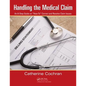 Handling the Medical Claim: An 8-Step Guide on 'How To' Correct and Resolve Claim Issues - Paperback