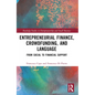 Entrepreneurial Finance, Crowdfunding, and Language: From Social to Financial Support - Paperback
