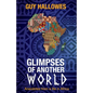 Glimpses of Another World: Anecdotes from a life in Africa: Anecdotes from a life in Africa - Paperback
