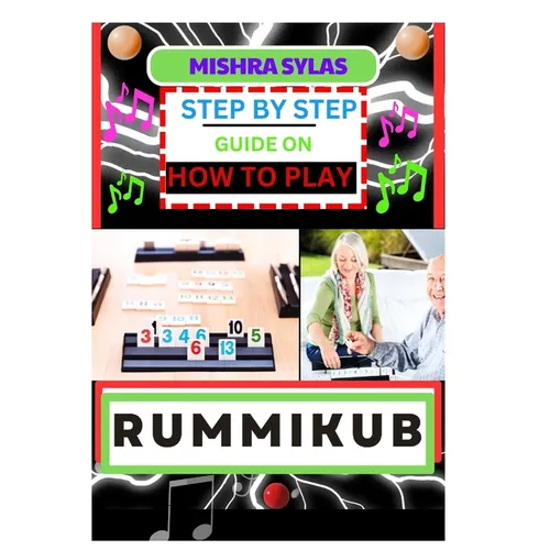 Step by Step Guide on How to Play Rummikub: Mastering The Art Of Playing Rummikub Like A Pro Even As A Beginner - Paperback