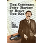 The Coroner's Jury Report of Billy The Kid: The Inquest That Sealed The Fame of Billy Bonney And Pat Garrett - Paperback