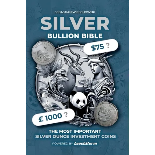 Silver Bullion Bible: The Most Important Silver Ounce Investment Coins - Paperback