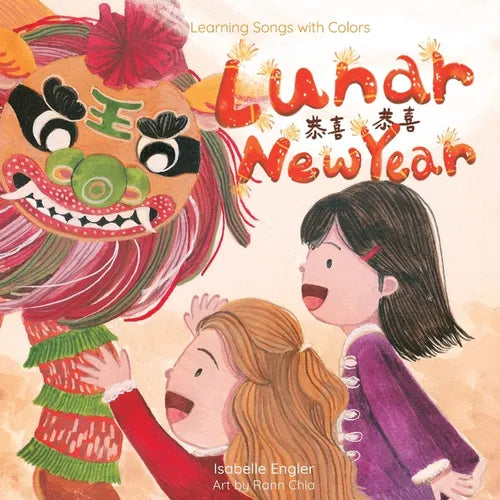 Learning Songs with Colors: Lunar New Year: A bilingual singable book in Simplified Chinese, English, and Pinyin - Paperback