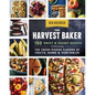 The Harvest Baker: 150 Sweet & Savory Recipes Celebrating the Fresh-Picked Flavors of Fruits, Herbs & Vegetables - Paperback