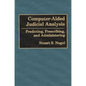 Computer-Aided Judicial Analysis: Predicting, Prescribing, and Administering - Hardcover