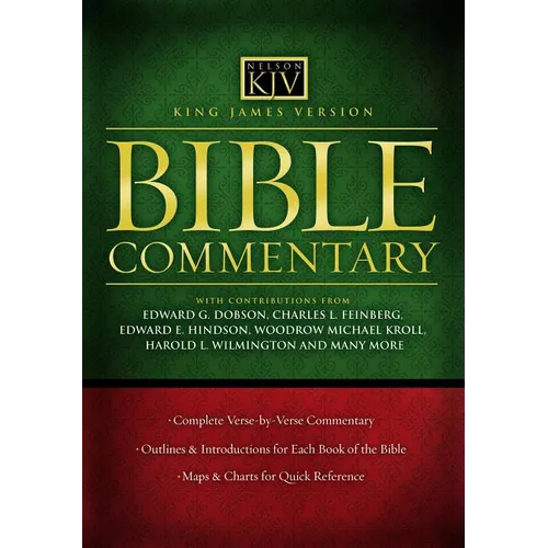 King James Version Bible Commentary: A Complete Verse-By-Verse Commentary with Outlines, Book Introductions, Maps, and Charts - Hardcover