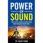 Power of Sound: Tune into the Secrets of Joyous living using Himalayan Singing bowls - Paperback