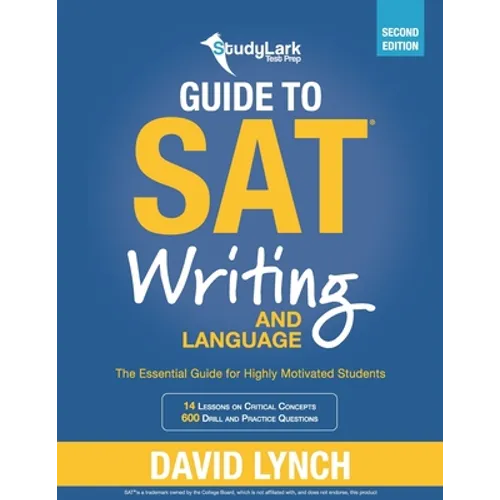 StudyLark Guide to SAT Writing and Language: The Essential Guide for Highly Motivated Students - Paperback