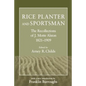 Rice Planter and Sportsman: The Recollections of J. Motte Alston, 1821-1909 - Paperback