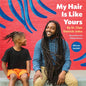 My Hair Is Like Yours - Board Book
