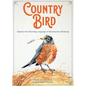 Country Bird: Explore the Charming Language of Backcountry Birdsong - Hardcover